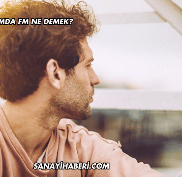 Cinsel Anlamda FM Ne Demek?