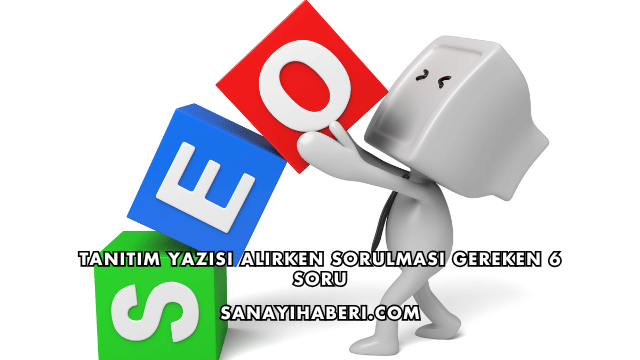 Tanıtım Yazısı Alırken Sorulması Gereken 6 Soru